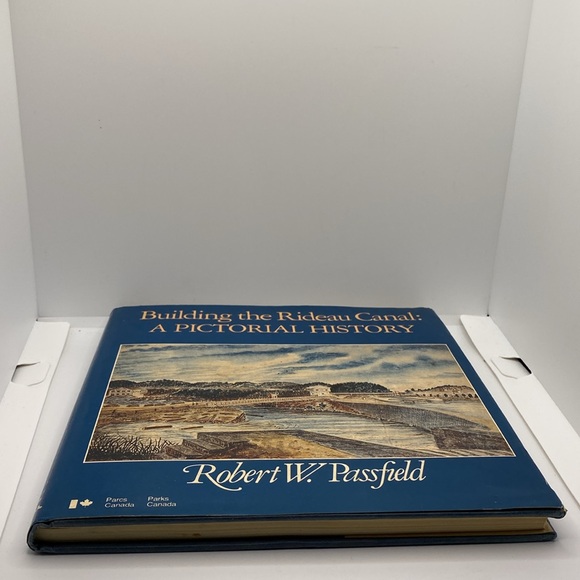 Building the Rideau Canal: A Pictorial History by Robert W. Passfield Hardcover - Picture 15 of 16